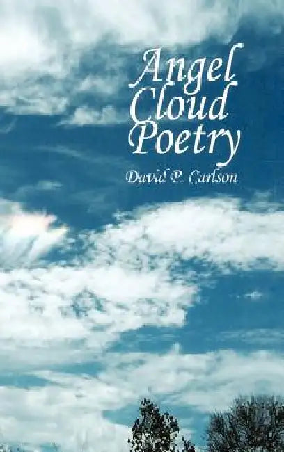 Angel Cloud Poetry by David P. Carlson