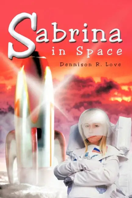 Sabrina in Space by Dennison R. Love