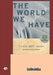 The World We Have: A Buddhist Approach to Peace and Ecology (Easyread Large Edition) by Thich Nhat Hanh
