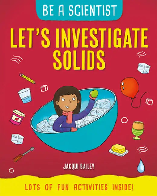 Let's Investigate Solids by Jacqui Bailey
