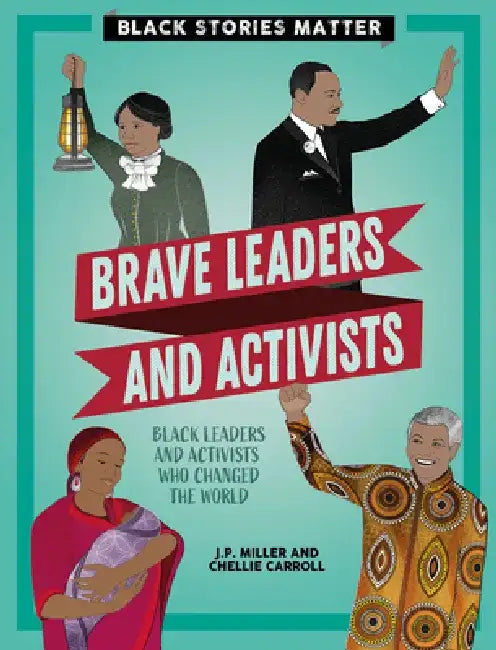 Brave Leaders and Activists by J. P. Miller