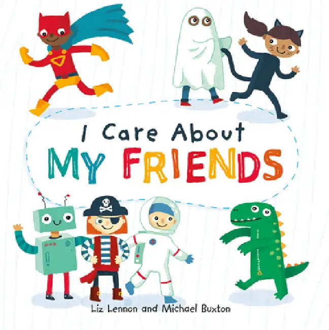 I Care about My Friends by Liz Lennon, Michael Buxton