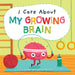 I Care about My Growing Brain by Liz Lennon, Michael Buxton