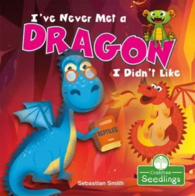 I've Never Met a Dragon I Didn't Like by Sebastian Smith