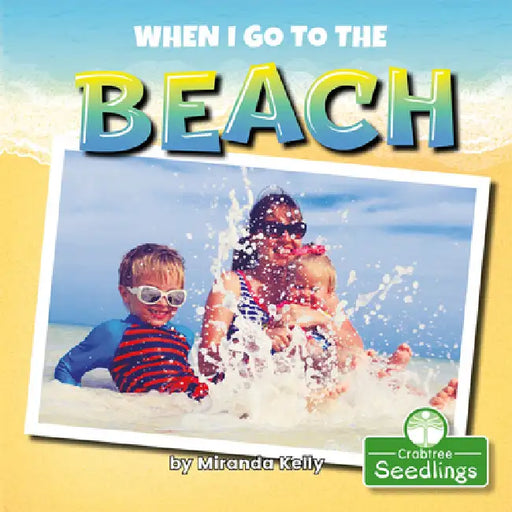 When I Go to the Beach by Miranda Kelly
