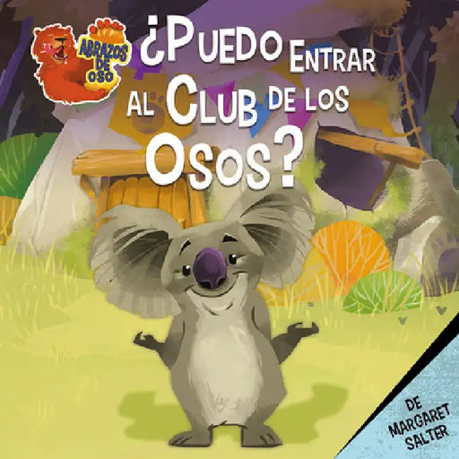¿Puedo Entrar Al Club de Los Osos? (Can I Be in the Bear Club?) by Margaret Salter, Margaret Salter