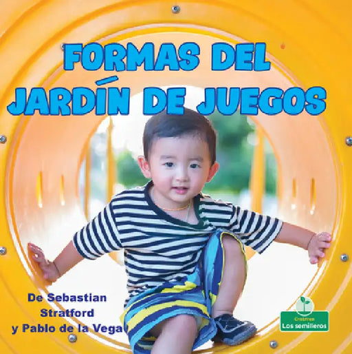 Formas del Jardín de Juegos (Playground Shapes) by Sebastian Stratford, Pablo de la Vega