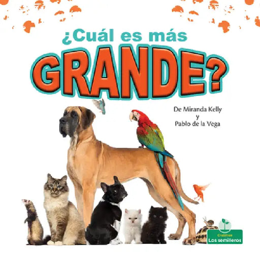 ¿Cuál Es Más Grande? (Which Is Biggest?) by Miranda Kelly, Pablo de la Vega