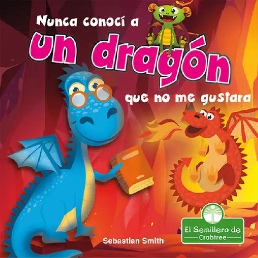 Nunca Conocí a Un Dragón Que No Me Gustara (I've Never Met a Dragon I Didn't Like) by Sebastian Smith, Santiago Ochoa