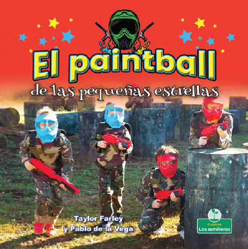 El Paintball de Las Pequeñas Estrellas (Little Stars Paintball) by Taylor Farley, Pablo de la Vega