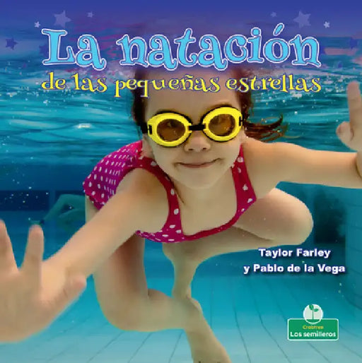La Natación de Las Pequeñas Estrellas (Little Stars Swimming) by Taylor Farley, Pablo de la Vega