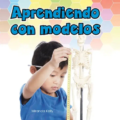 Aprendiendo Con Modelos (Learning with Models) by Miranda Kelly