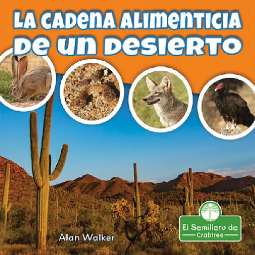 La Cadena Alimenticia de Un Desierto (Food Chain in a Desert) by Alan Walker, Pablo de la Vega