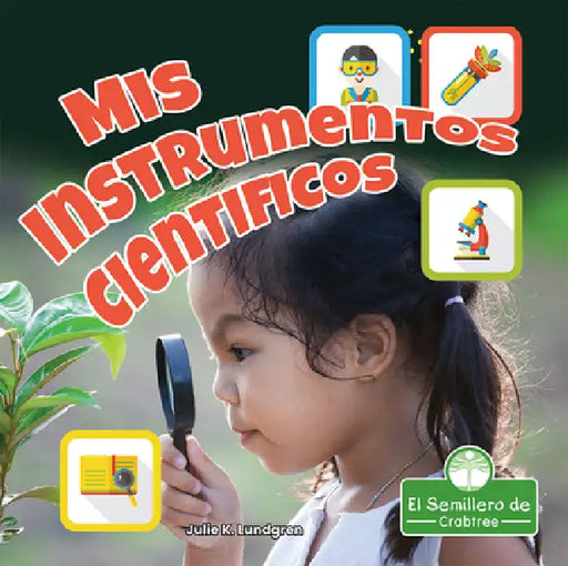 MIS Instrumentos Cientificos (My Science Tools) by Julie K. Lundgren, Pablo de la Vega