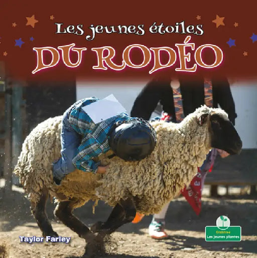 Les Jeunes Étoiles Du Rodéo (Little Stars Rodeo) by Taylor Farley, Claire Savard