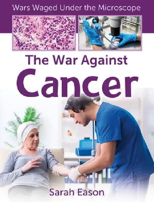 The War Against Cancer by Sarah Eason