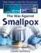 The War Against Smallpox by Louise Spilsbury