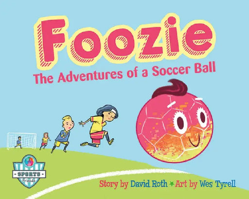 Foozie: The Adventures of a Soccer Ball by David Roth