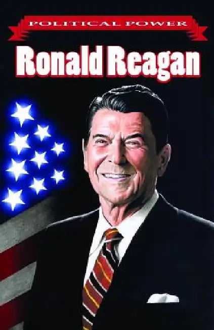 Political Power: Ronald Reagan by Don Smith, Darren G. Davis, Heath Foley