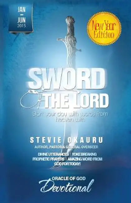 Oracle of God Devotional 2015 Jan To June: sword of the Lord by Stevie Okauru
