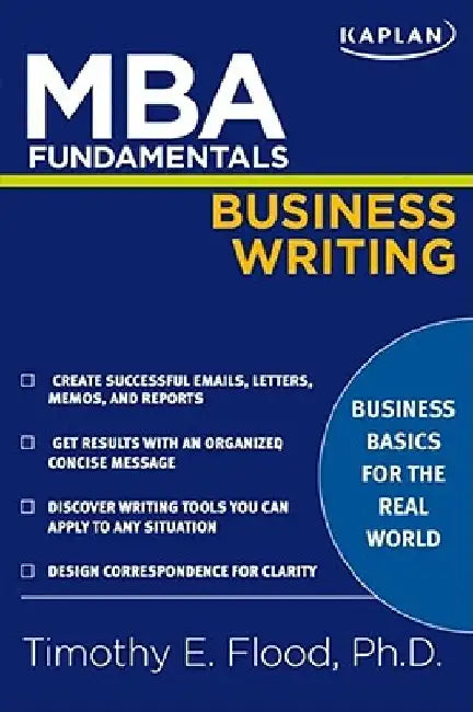 MBA Fundamentals: Business Writing by Timothy E. Flood