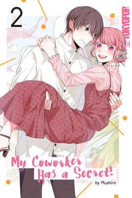 My Coworker Has a Secret! Volume 2: Volume 2 by Mushiro