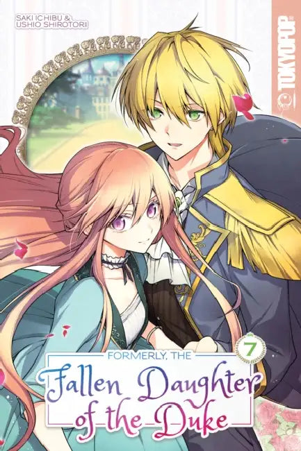 Formerly, the Fallen Daughter of the Duke, Volume 7 by Saki Ichibu, Ushio Shirotori