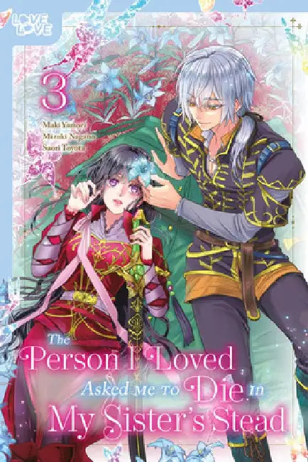 The Person I Loved Asked Me to Die in My Sister's Stead, Volume 3 by Mizuki Nagano