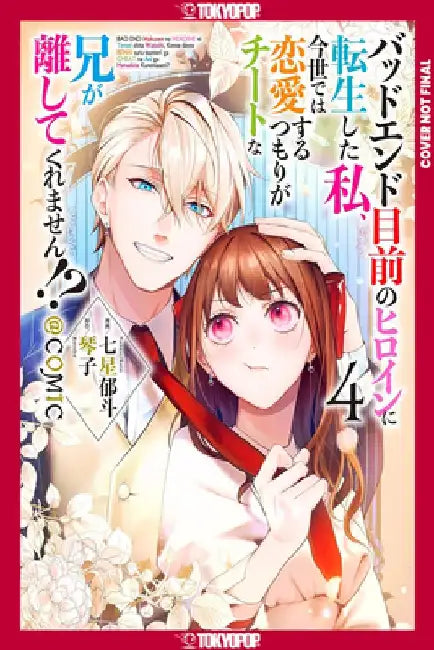 I Was Reincarnated as the Heroine on the Verge of a Bad Ending, and I'm Determined to Fall in Love!, Volume 4 by Kotoko