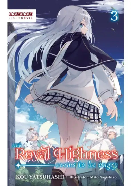 Her Royal Highness Seems to Be Angry, Volume 3 (Light Novel) by Kou Yatsuhashi, Mito Nagishiro