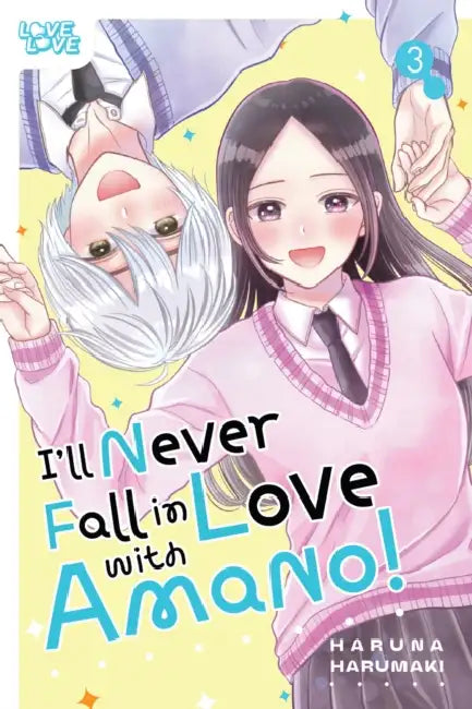 I'll Never Fall in Love with Amano!, Volume 3 by Haruna Harumaki