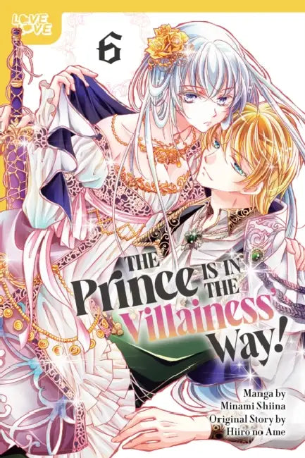 The Prince Is in the Villainess' Way!, Volume 6 by Minami Shiina, Hiiro No Ame
