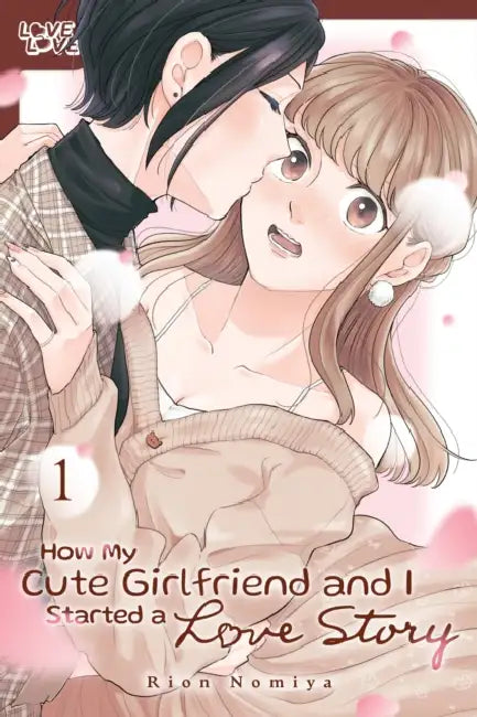How My Cute Girlfriend and I Started a Love Story by Rion Nomiya