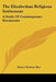 The Elizabethan Religious Settlement: A Study Of Contemporary Documents by Henry Norbert Birt