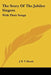 The Story Of The Jubilee Singers: With Their Songs by J. B. T. Marsh
