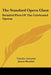 The Standard Opera Glass: Detailed Plots Of The Celebrated Operas by Charles Annesley, James Huneker