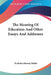 The Meaning Of Education And Other Essays And Addresses by Nicholas Murray Butler