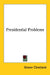 Presidential Problems by Grover Cleveland