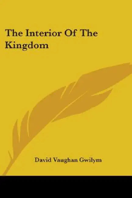 The Interior Of The Kingdom by David Vaughan Gwilym