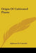Origin Of Cultivated Plants by Alphonse De Candolle