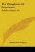 The Metaphysic Of Experience: Positive Science V2 by Shadworth H. Hodgson