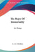 The Hope Of Immortality: An Essay by J. E. C. Welldon
