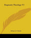 Dogmatic Theology V1 by William G. T. Shedd