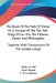The Book Of The Path Of Virtue Or A Version Of The Tao-Teh-King Of Lao-Tze, The Chinese Mystic And Philosopher: Together With Transactions Of The Lond by Walter R. Old, Annie Besant, C. W. Leadbetter