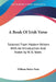 A Book Of Irish Verse: Selected From Modern Writers With An Introduction And Notes by W. B. Yeats by William Butler Yeats