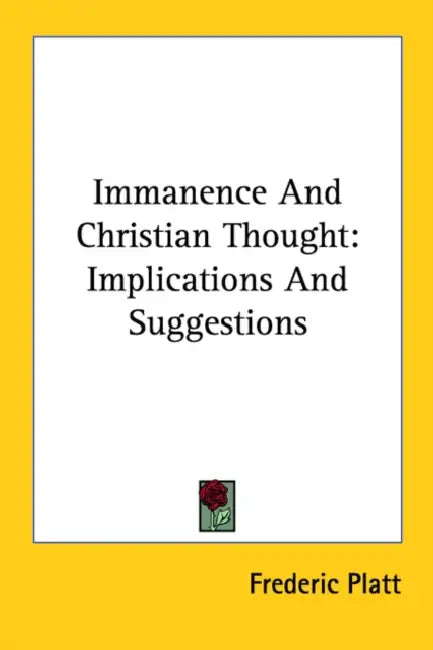 Immanence And Christian Thought: Implications And Suggestions by Frederic Platt