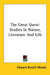 The Great Quest: Studies In Nature, Literature And Life by Edward Bursell Moody