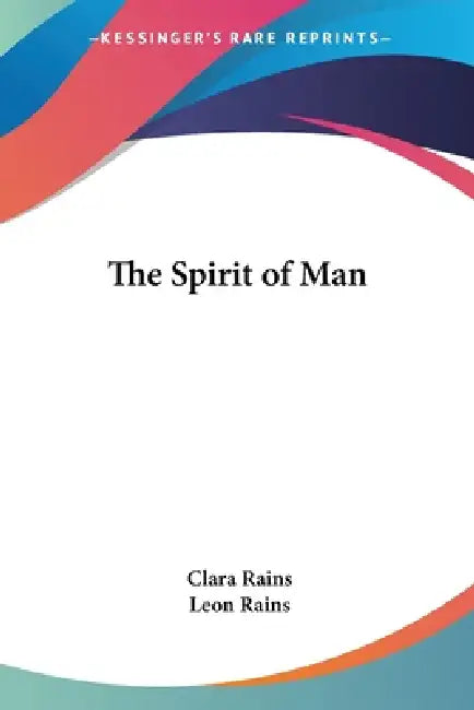 The Spirit of Man by Clara Rains, Leon Rains