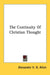 The Continuity Of Christian Thought by Alexander V. G. Allen