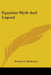 Egyptian Myth And Legend by Donald A. MacKenzie